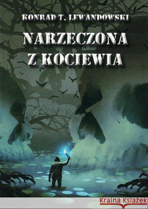 Narzeczona z Kociewia Lewandowski Konrad T. 9788366695146 Ferratus - książka