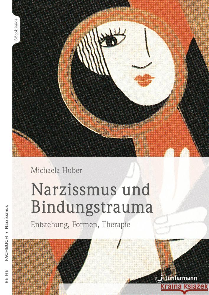 Narzissmus und Bindungstrauma, m. 1 Buch, m. 1 Beilage Huber, Michaela 9783749506088 Junfermann - książka
