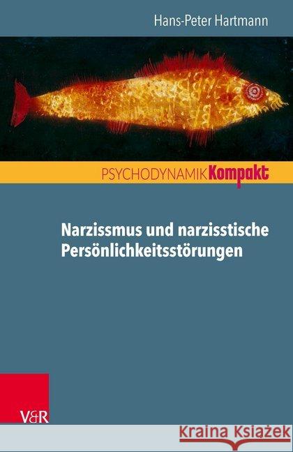 Narzissmus und narzisstische Persönlichkeitsstörungen Hartmann, Hans-Peter 9783525406113 Vandenhoeck & Ruprecht - książka