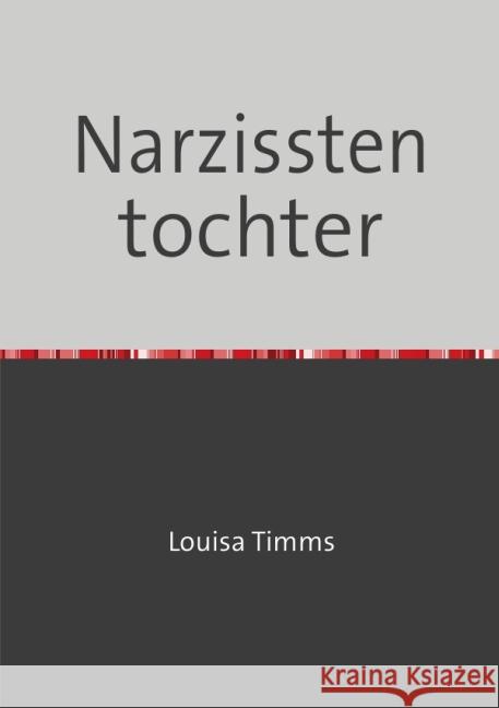 Narzissten tochter Timms, Louisa 9783844278316 epubli - książka