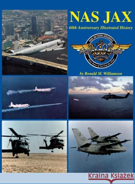 NAS Jax (2nd Edition): An Illustrated History of Naval Air Station Jacksonville, Florida Williamson, Ronald M. 9781630269395 Ancestry.com - książka