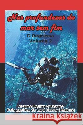 NAS Profundezas Do Mar Sem Fim: O Regresso Viviane Regina Catapano 9781798912645 Independently Published - książka