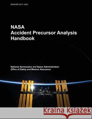 NASA Accident Precursor Analysis Handbook National Aeronautics and Administration 9781502975188 Createspace - książka