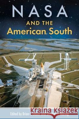 NASA and the American South Brian C. Odom Stephen P. Waring 9781683404019 University of Florida Press - książka