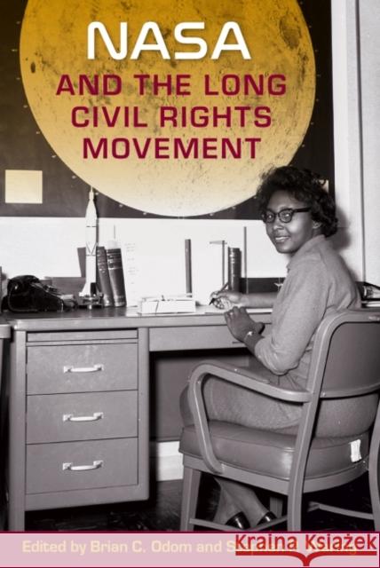 NASA and the Long Civil Rights Movement Brian C. Odom Stephen P. Waring 9780813066202 University Press of Florida - książka