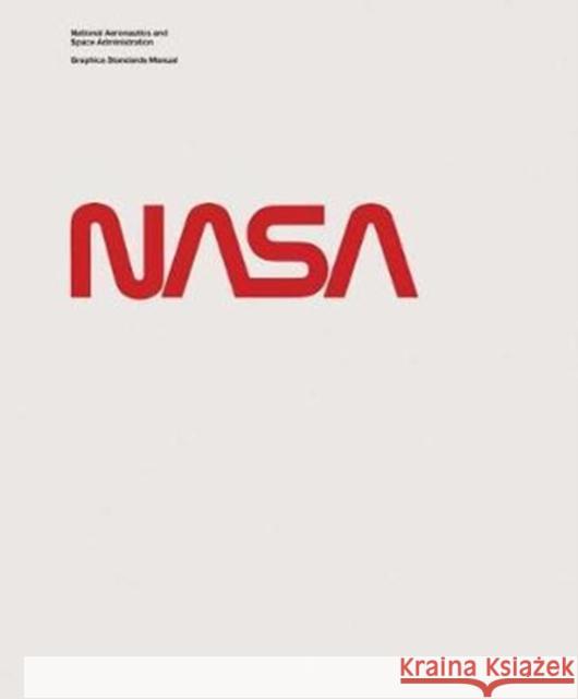 NASA Graphics Standards Manual Jesse Reed Hamish Smyth Richard Danne 9780692586532 Standards Manual - książka