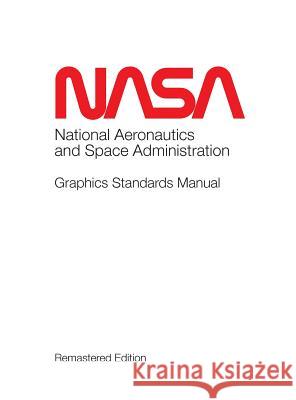 NASA Graphics Standards Manual Remastered Edition Tony Darnell Tony Darnell 9781680920789 Paul A. Darnell - książka