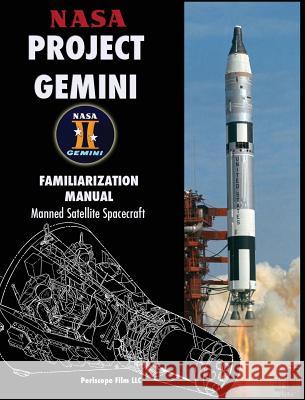 NASA Project Gemini Familiarization Manual Manned Satellite Spacecraft NASA 9781940453453 Periscope Film LLC - książka