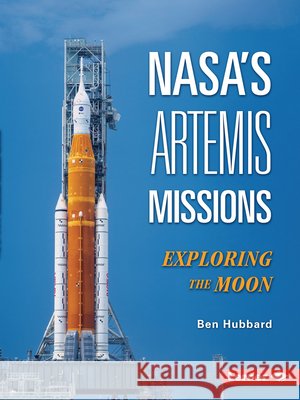 NASA's Artemis Missions Hubbard, Ben 9798765684139 Lerner Publishing Group - książka