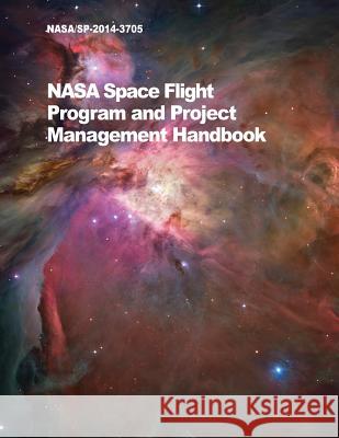NASA Space Flight Program and Project Management Handbook: Nasa/Sp-2014-3705 Nasa 9781680920505 12th Media Services - książka