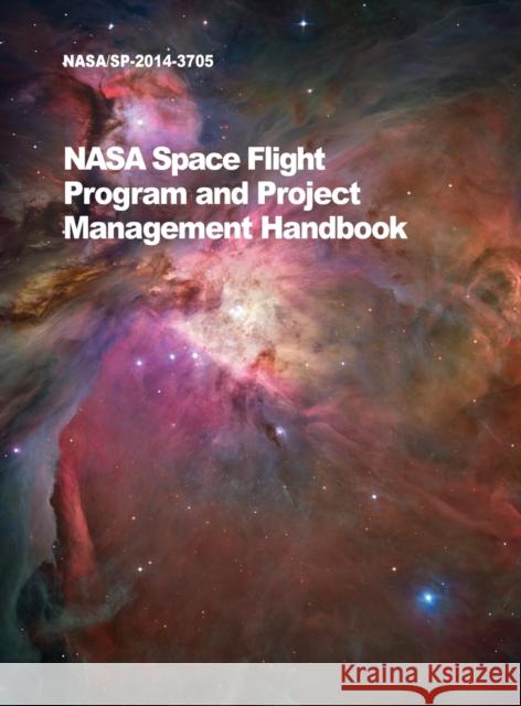 NASA Space Flight Program and Project Management Handbook: Nasa/Sp-2014-3705 Nasa 9781680920512 12th Media Services - książka