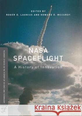 NASA Spaceflight: A History of Innovation Launius, Roger D. 9783319867816 Palgrave MacMillan - książka