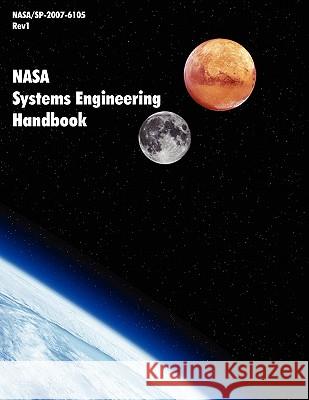 NASA Systems Engineering Handbook (Nasa/Sp-2007-6105 Rev1) Nasa Headquarters 9781780391380 WWW.Militarybookshop.Co.UK - książka