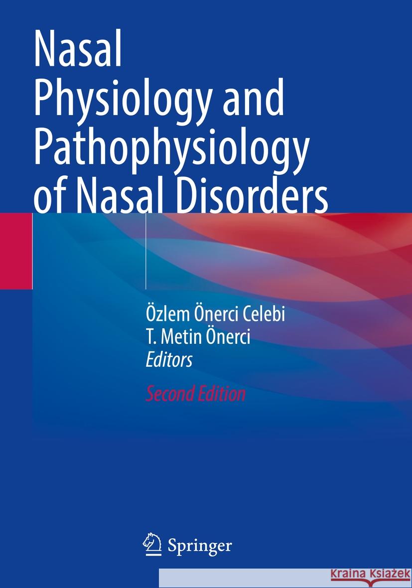 Nasal Physiology and Pathophysiology of Nasal Disorders ?zlem ?nerci Celebi T. Metin ?nerci 9783031123887 Springer - książka