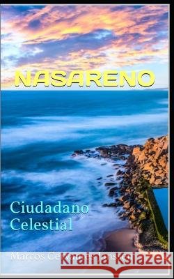 Nasareno: Citizen Heavenly Marcos Cervantes Janssen   9798364150783 Independently Published - książka