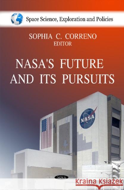 NASA's Future & it's Pursuits Sophia C Correno 9781616689995 Nova Science Publishers Inc - książka
