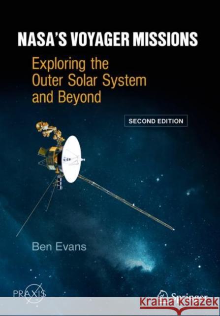 Nasa's Voyager Missions: Exploring the Outer Solar System and Beyond Evans, Ben 9783031079221 Springer International Publishing AG - książka