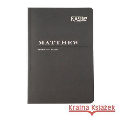 NASB Scripture Study Notebook: Matthew: NASB Steadfast Bibles 9781636642185 Steadfast Bibles - książka