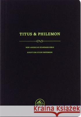 NASB Scripture Study Notebook: Titus & Philemon Steadfast Bibles 9781937212766 Steadfast Bibles - książka