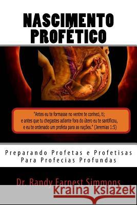 Nascimento Profético: Preparando Profetas e Profetisas Para Profecias Profundas Jennings, Will 9781508811411 Createspace Independent Publishing Platform - książka