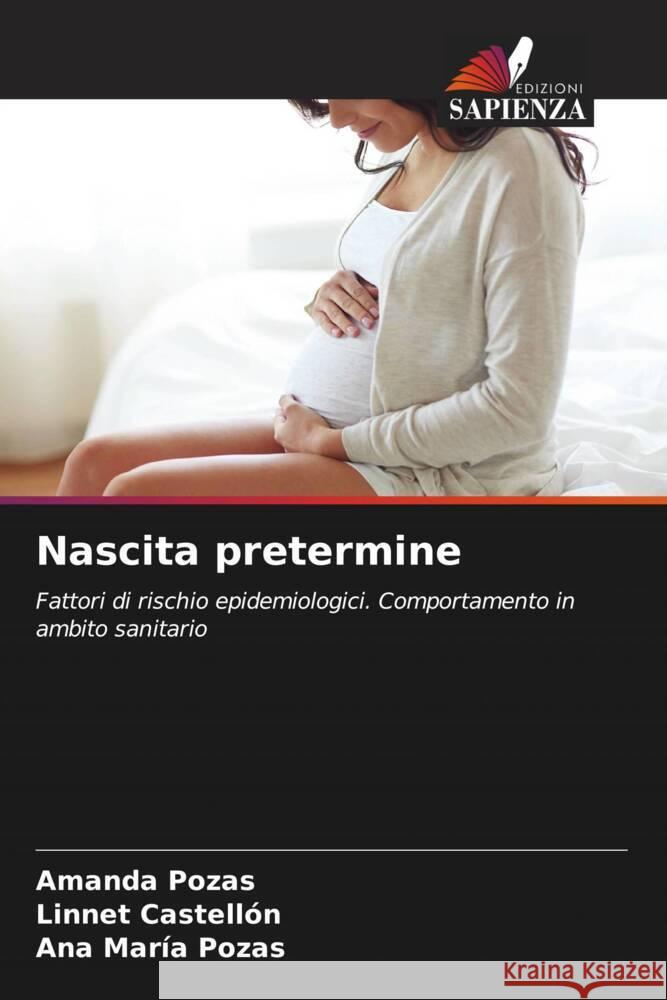 Nascita pretermine Pozas, Amanda, Castellón, Linnet, Pozas, Ana María 9786204931906 Edizioni Sapienza - książka