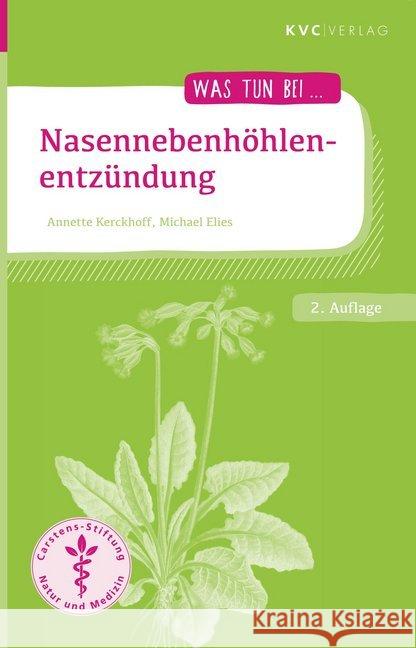 Nasennebenhöhlenentzündung : Naturheilkunde und Homöopathie Kerckhoff, Annette; Elies, Michael 9783945150467 KVC Verlag - książka