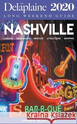 Nashville - The Delaplaine 2020 Long Weekend Guide Andrew Delaplaine 9781393220800 Draft2digital - książka