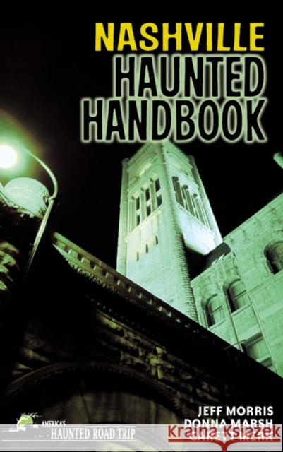 Nashville Haunted Handbook Donna Marsh Jeff Morris Garett Merk 9781578604975 Clerisy Press - książka