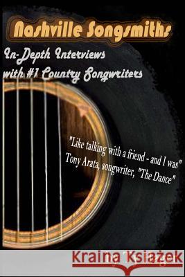 Nashville Songsmiths: In-Depth Interviews with #1 Country Songwriters Ty M. Hager 9781492284673 Createspace - książka
