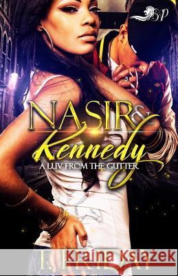 Nasir & Kennedy: A Luv from the Gutter T. Friday 9781791379889 Independently Published - książka