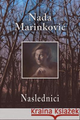 Naslednici Nada Marinkovic 9781545053164 Createspace Independent Publishing Platform - książka