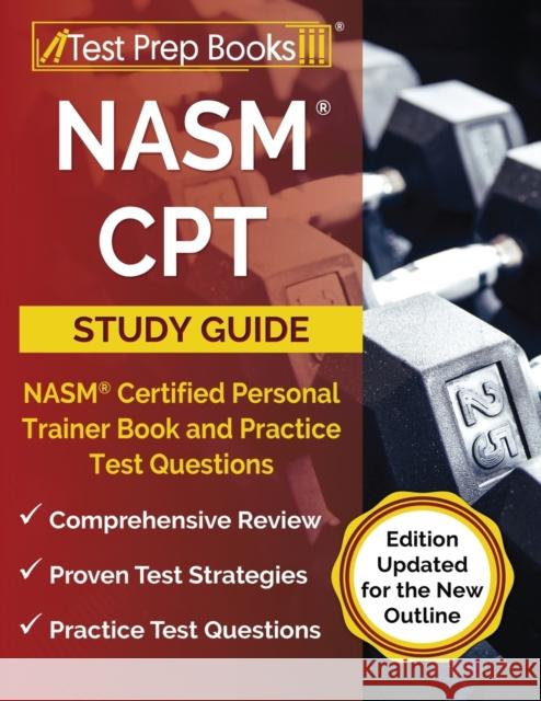 NASM CPT Study Guide 2023-2024: NASM Certified Personal Trainer Book and Practice Test Questions [Edition Updated for the New Outline] Joshua Rueda 9781637757734 Test Prep Books - książka