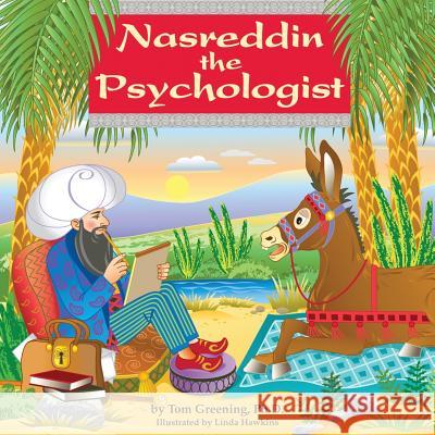 Nasreddin the Psychologist Ph. D. Tom Greening Linda Hawkins Ken Rubin 9780991629800 Garden Wall Publishers - książka