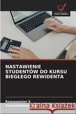 NASTAWIENIE STUDENTÓW DO KURSU BIEGLEGO REWIDENTA S, Rajagopalan, M, Umamaheswari 9783330823488 Wydawnictwo Nasza Wiedza - książka