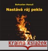 Nastává ráj pekla Bohuslav Hanuš 9788074391521 Vodnář - książka