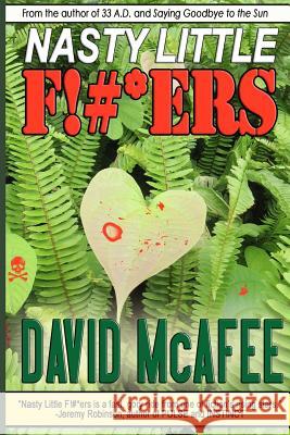 Nasty Little F!#*ers David McAfee 9781467965439 Createspace - książka