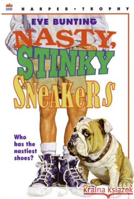 Nasty, Stinky Sneakers Eve Bunting 9780064405072 HarperTrophy - książka