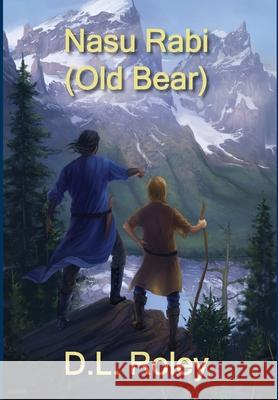 Nasu Rabi: Old Bear D. L. Roley Stephen Najarian 9781733952514 Jdr Publishers - książka