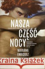 Nasza część nocy Mariana Enriquez, Marta Jordan, Katarzyna Okrasko 9788380153356 Echa - książka