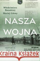 Nasza wojna Maciej Górny, Włodzimierz Borodziej 9788328092846 W.A.B. - książka