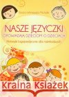 Nasze języczki opowiadają dzieciom o dzieciach Wiśniewska Michalik Beata 9788371346330 Harmonia