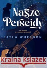 Nasze Perseidy Layla Wheldon 9788328396364 BeYA - książka