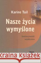 Nasze życie wymyślone Karine Tuil 9788367029834 Wydawnictwo Nowe - książka