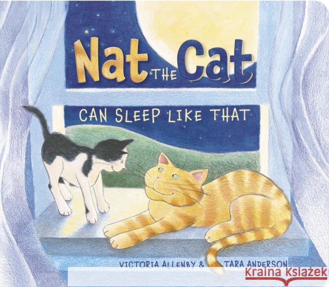 Nat the Cat Can Sleep Like That Victoria Allenby Tara Anderson Tara Anderson 9781927485668 Pajama Press - książka