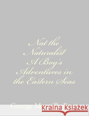 Nat the Naturalist A Boy's Adventures in the Eastern Seas Fenn, George Manville 9781484035207 Createspace - książka