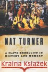 Nat Turner: A Slave Rebellion in History and Memory Greenberg, Kenneth S. 9780195177565 Oxford University Press
