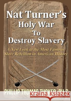 Nat Turner's Holy War To Destroy Slavery Tucker, Phillip Thomas 9781365588549 Lulu.com - książka