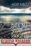 Nata m\'i shuan pasqyrat: Shtegtim poetik 2015 Arjan Kall?o 9781470940034 Lulu.com