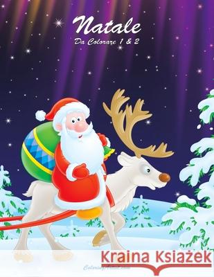 Natale Da Colorare 1 & 2 Nick Snels 9781505432565 Createspace Independent Publishing Platform - książka