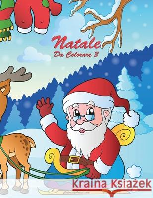 Natale Da Colorare 3 Nick Snels 9781505432527 Createspace Independent Publishing Platform - książka
